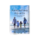 Parenting Points - 99 Bits of Wisdom to Raise a Happy and Capable Child